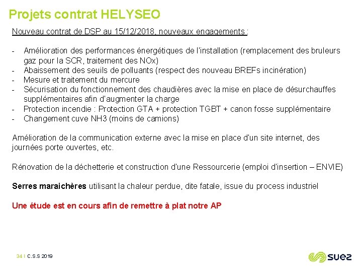 Projets contrat HELYSEO Nouveau contrat de DSP au 15/12/2018, nouveaux engagements : - Amélioration
