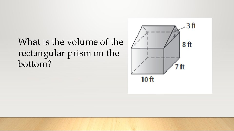 What is the volume of the rectangular prism on the bottom? 