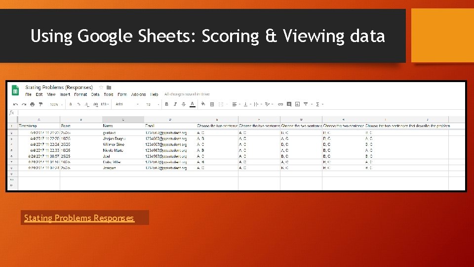 Using Google Sheets: Scoring & Viewing data Stating Problems Responses 