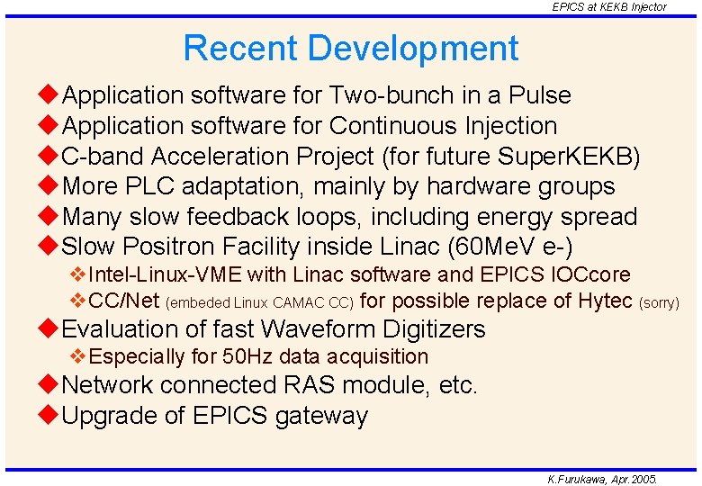 EPICS at KEKB Injector Recent Development u. Application software for Two-bunch in a Pulse EPICS at KEKB Injector Recent Development u. Application software for Two-bunch in a Pulse
