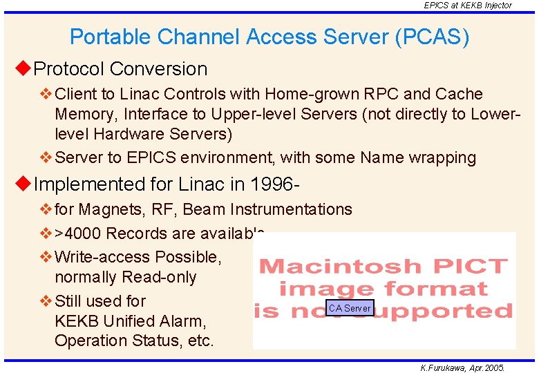 EPICS at KEKB Injector Portable Channel Access Server (PCAS) u. Protocol Conversion v. Client EPICS at KEKB Injector Portable Channel Access Server (PCAS) u. Protocol Conversion v. Client