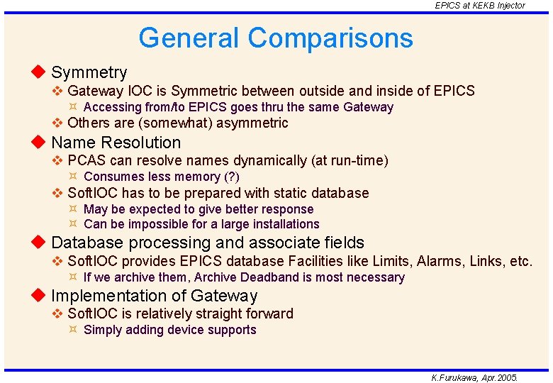 EPICS at KEKB Injector General Comparisons u Symmetry v Gateway IOC is Symmetric between