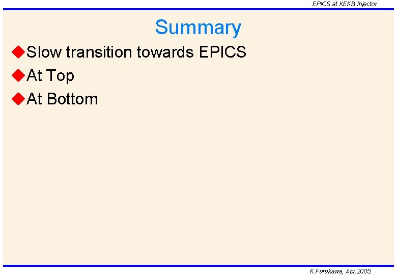 EPICS at KEKB Injector Summary u. Slow transition towards EPICS u. At Top u. EPICS at KEKB Injector Summary u. Slow transition towards EPICS u. At Top u.