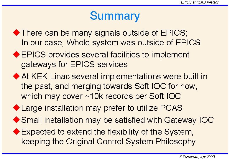 EPICS at KEKB Injector Summary u There can be many signals outside of EPICS;