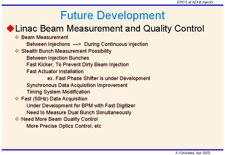 EPICS at KEKB Injector Future Development u. Linac Beam Measurement and Quality Control v
