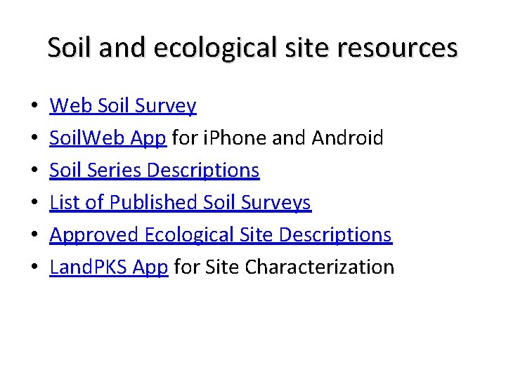 Soil and ecological site resources • • • Web Soil Survey Soil. Web App