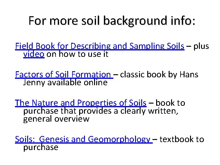 For more soil background info: Field Book for Describing and Sampling Soils – plus
