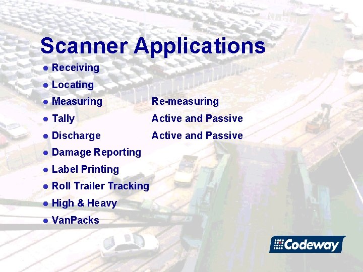 Scanner Applications l Receiving l Locating l Measuring Re-measuring l Tally Active and Passive