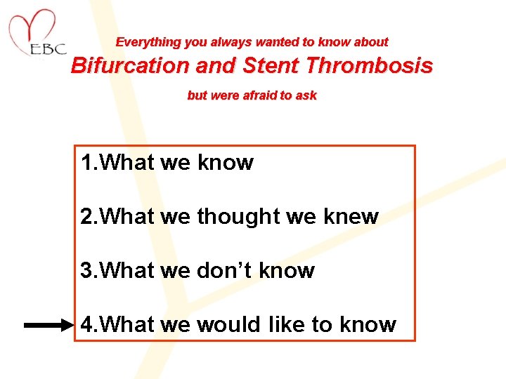 Everything you always wanted to know about Bifurcation and Stent Thrombosis but were afraid