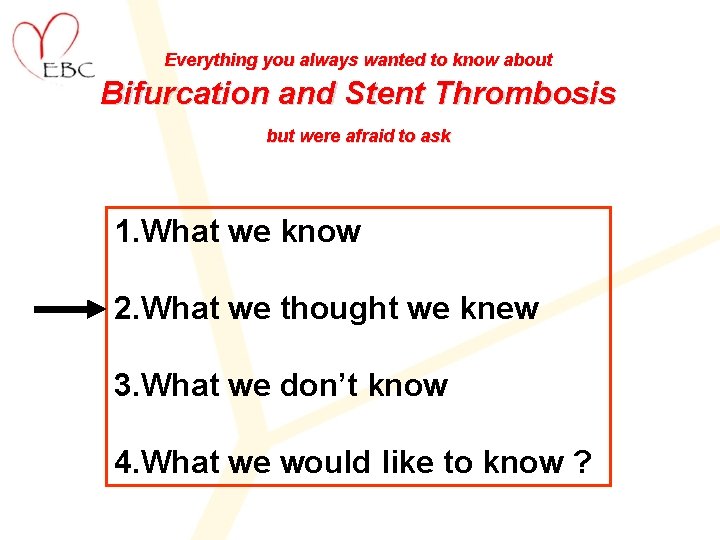 Everything you always wanted to know about Bifurcation and Stent Thrombosis but were afraid
