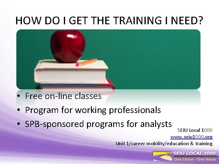 HOW DO I GET THE TRAINING I NEED? • Free on-line classes • Program