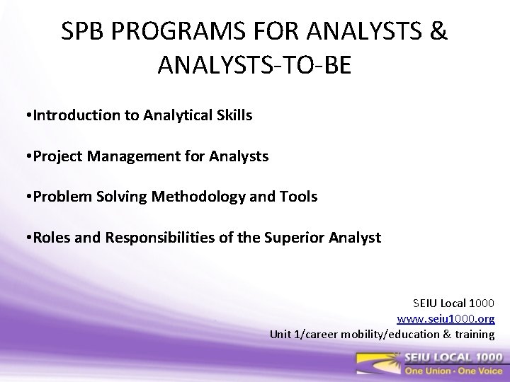 SPB PROGRAMS FOR ANALYSTS & ANALYSTS-TO-BE • Introduction to Analytical Skills • Project Management