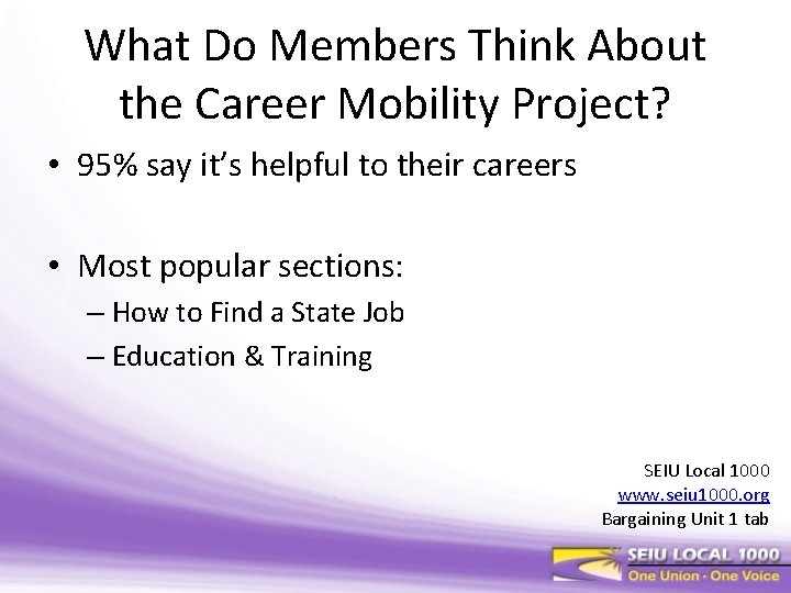 What Do Members Think About the Career Mobility Project? • 95% say it’s helpful