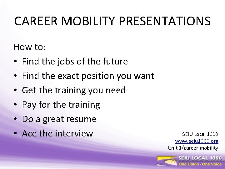 CAREER MOBILITY PRESENTATIONS How to: • Find the jobs of the future • Find