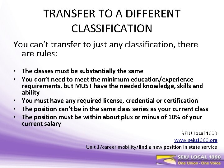 TRANSFER TO A DIFFERENT CLASSIFICATION You can’t transfer to just any classification, there are