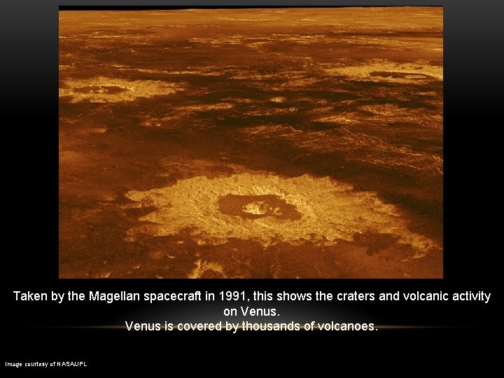 Taken by the Magellan spacecraft in 1991, this shows the craters and volcanic activity