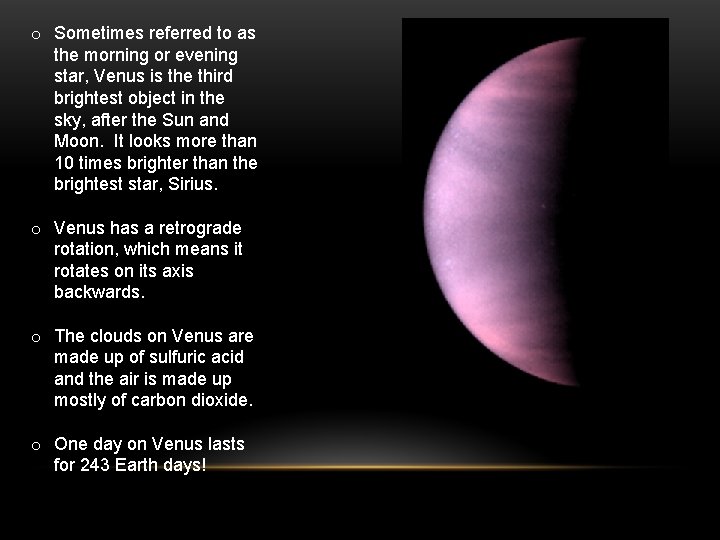 o Sometimes referred to as the morning or evening star, Venus is the third