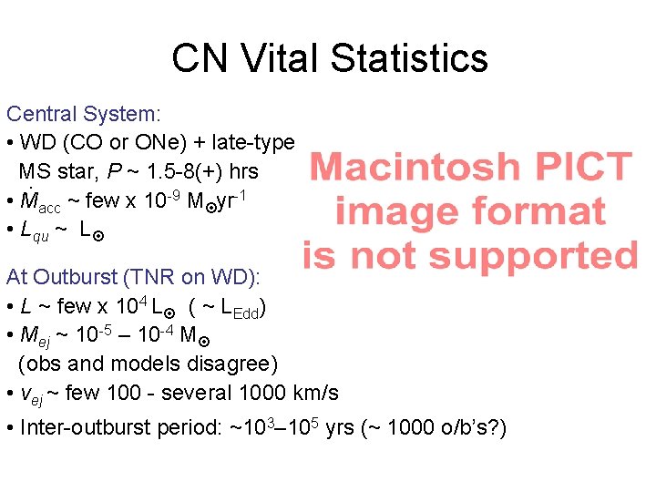 CN Vital Statistics Central System: • WD (CO or ONe) + late-type MS. star,