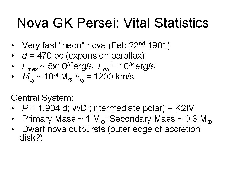 Nova GK Persei: Vital Statistics • • Very fast “neon” nova (Feb 22 nd