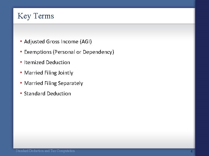 Key Terms • Adjusted Gross Income (AGI) • Exemptions (Personal or Dependency) • Itemized