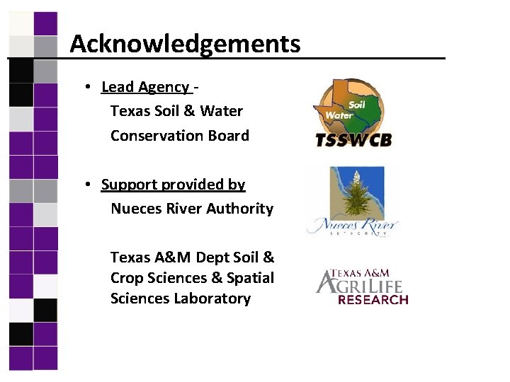 Acknowledgements • Lead Agency Texas Soil & Water Conservation Board • Support provided by