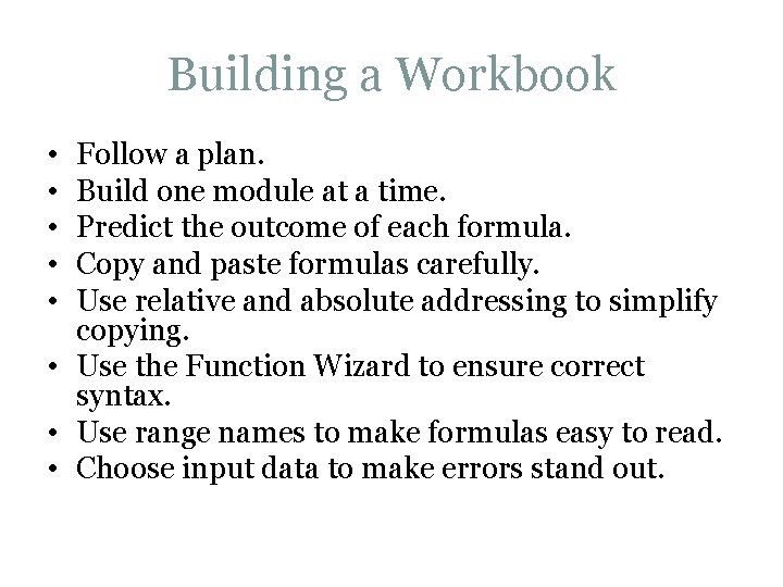 Building a Workbook • • • Follow a plan. Build one module at a Building a Workbook • • • Follow a plan. Build one module at a