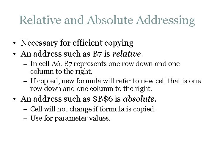 Relative and Absolute Addressing • Necessary for efficient copying • An address such as