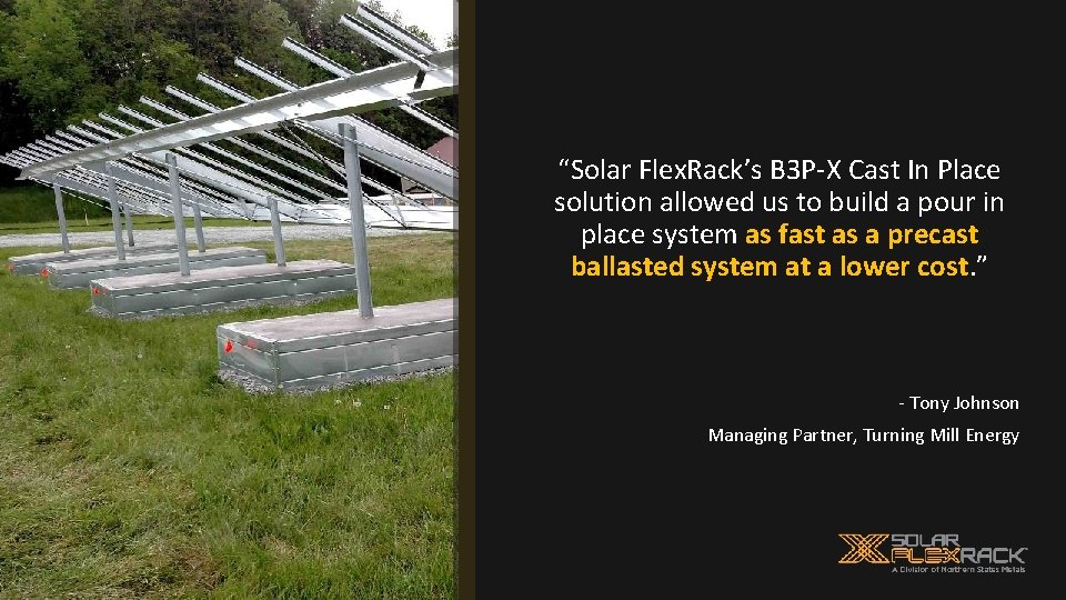 “Solar Flex. Rack’s B 3 P-X Cast In Place solution allowed us to build
