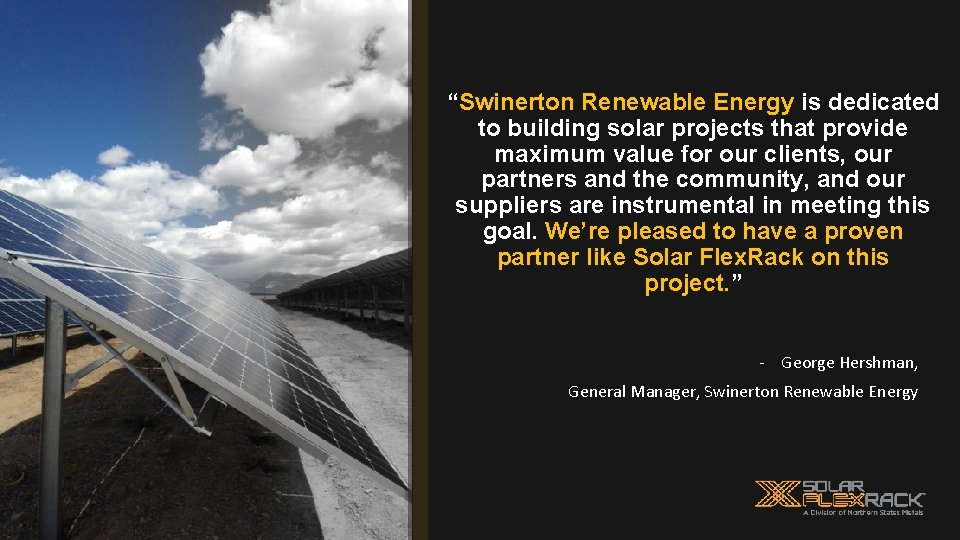 “Swinerton Renewable Energy is dedicated to building solar projects that provide maximum value for