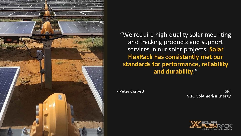 “We require high-quality solar mounting and tracking products and support services in our solar