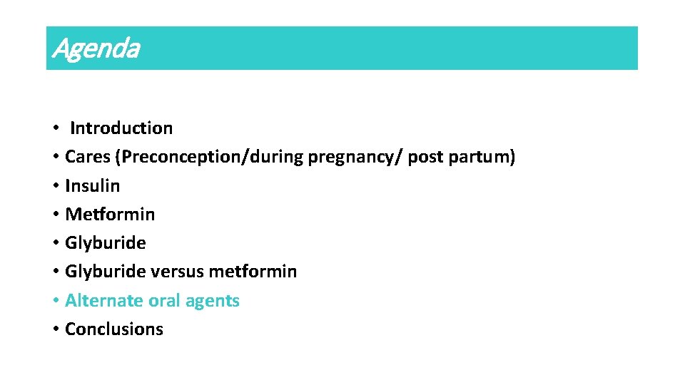 Agenda • Introduction • Cares (Preconception/during pregnancy/ post partum) • Insulin • Metformin •