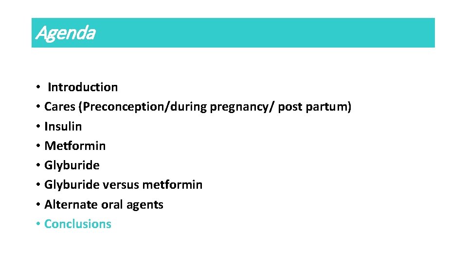 Agenda • Introduction • Cares (Preconception/during pregnancy/ post partum) • Insulin • Metformin •