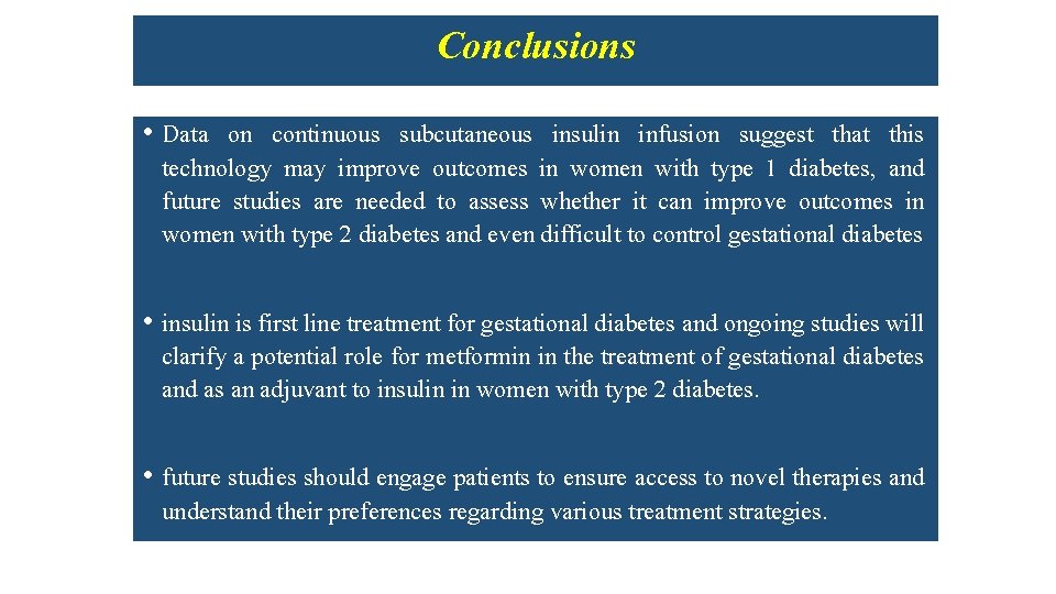 Conclusions • Data on continuous subcutaneous insulin infusion suggest that this technology may improve