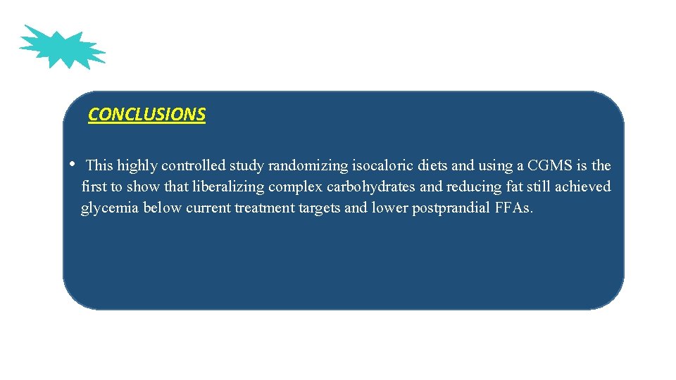 CONCLUSIONS • This highly controlled study randomizing isocaloric diets and using a CGMS is