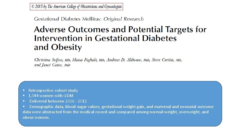 § Retrospective cohort study § 1, 344 women with GDM § Delivered between 2009