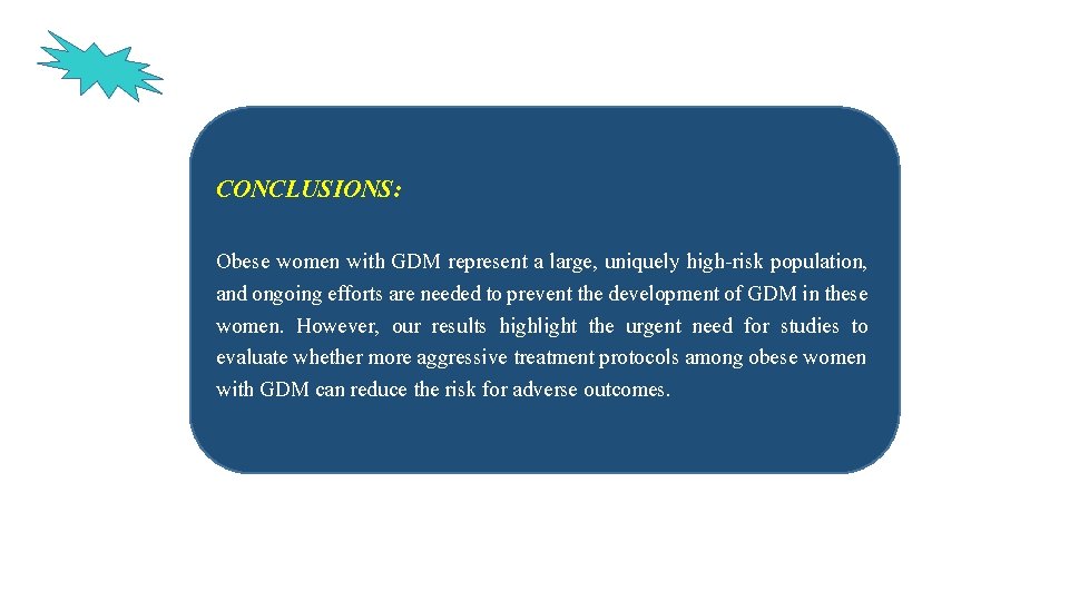 CONCLUSIONS: Obese women with GDM represent a large, uniquely high-risk population, and ongoing efforts