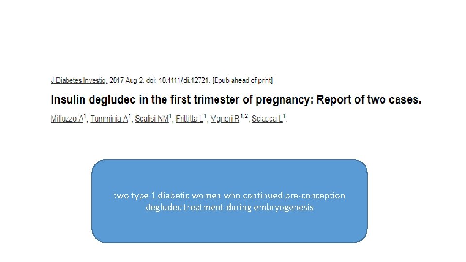 two type 1 diabetic women who continued pre-conception degludec treatment during embryogenesis 