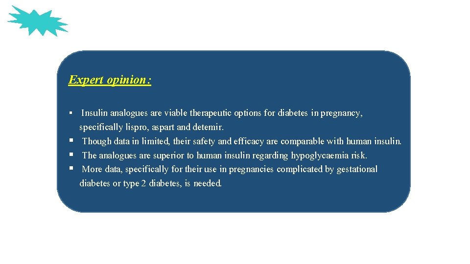 Expert opinion: Insulin analogues are viable therapeutic options for diabetes in pregnancy, specifically lispro,