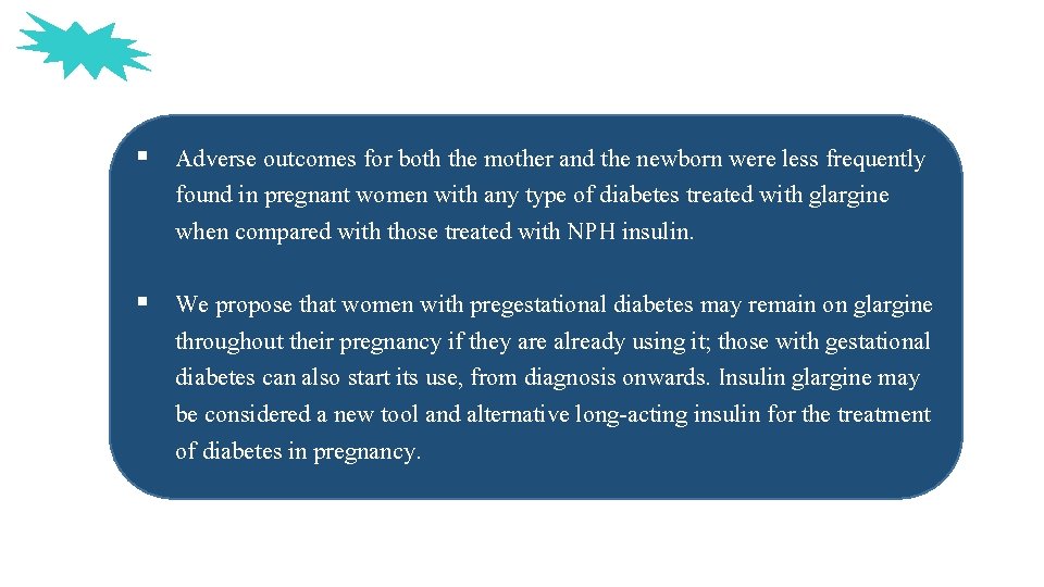 § Adverse outcomes for both the mother and the newborn were less frequently found