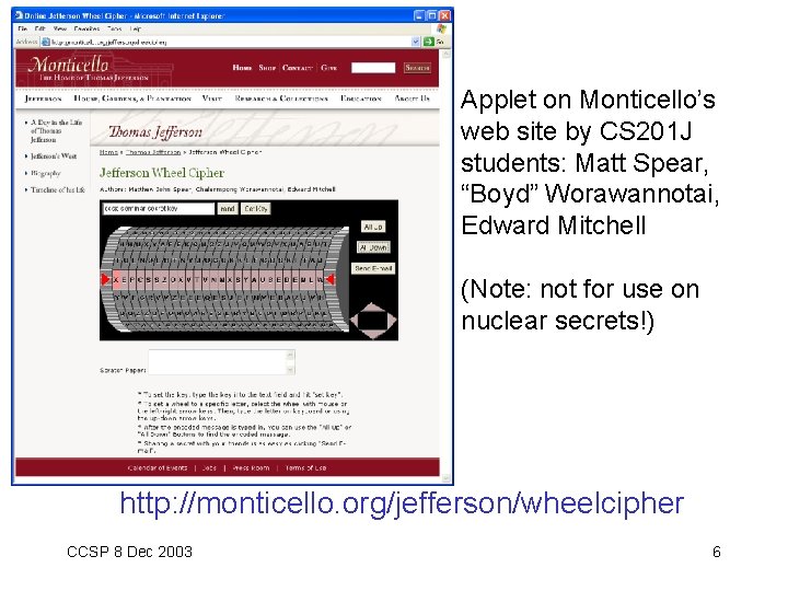 Applet on Monticello’s web site by CS 201 J students: Matt Spear, “Boyd” Worawannotai,
