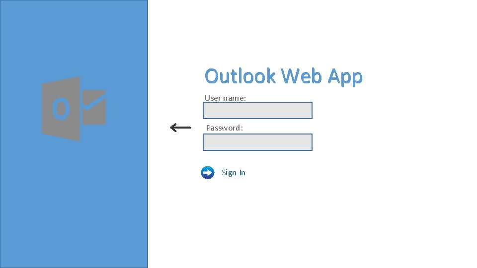 Outlook Web App User name: Password: Sign In 