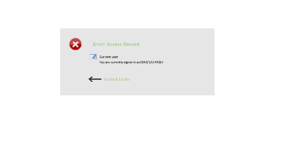 Error: Access Denied Current user You are currently signed in as SD 43/132 -PADLY