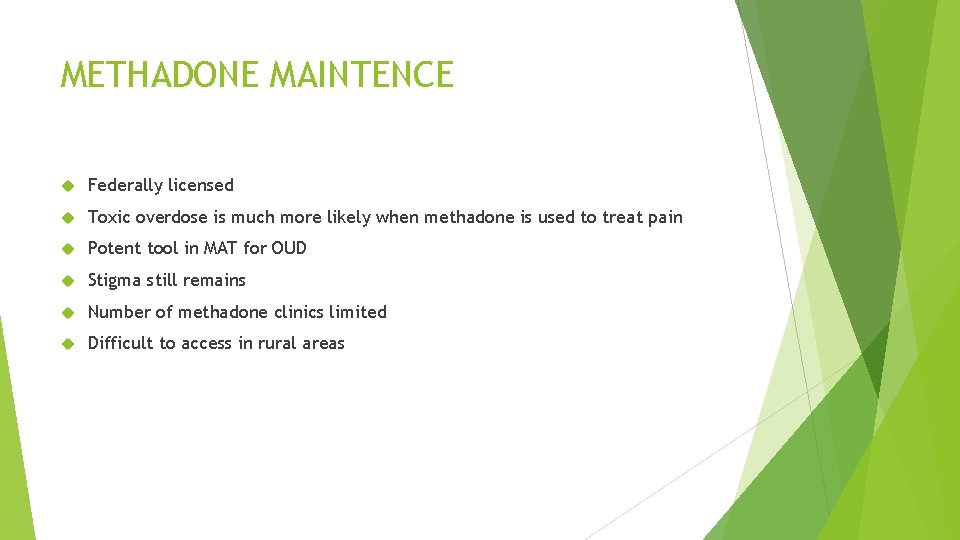 METHADONE MAINTENCE Federally licensed Toxic overdose is much more likely when methadone is used
