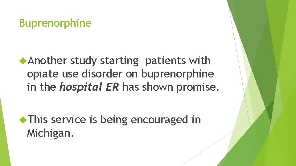 Buprenorphine Another study starting patients with opiate use disorder on buprenorphine in the hospital