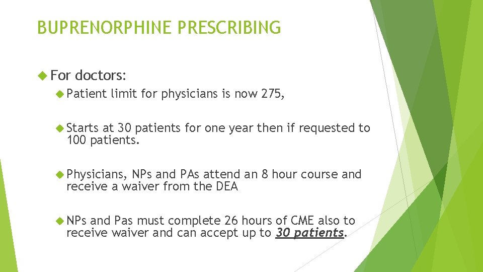BUPRENORPHINE PRESCRIBING For doctors: Patient limit for physicians is now 275, Starts at 30