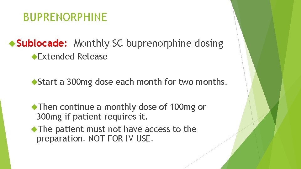 BUPRENORPHINE Sublocade: Monthly SC buprenorphine dosing Extended Start Then Release a 300 mg dose