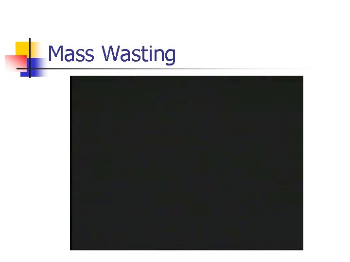 Mass Wasting 