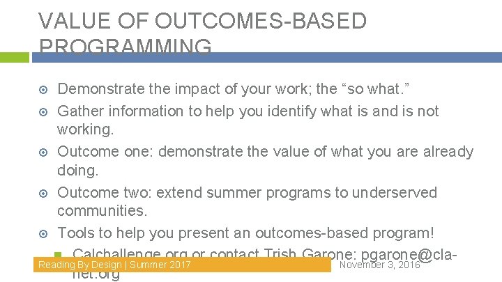 VALUE OF OUTCOMES-BASED PROGRAMMING Demonstrate the impact of your work; the “so what. ”