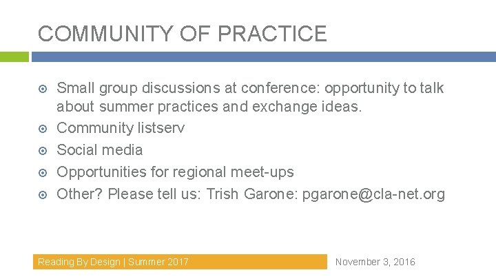 COMMUNITY OF PRACTICE Small group discussions at conference: opportunity to talk about summer practices