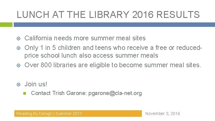 LUNCH AT THE LIBRARY 2016 RESULTS California needs more summer meal sites Only 1